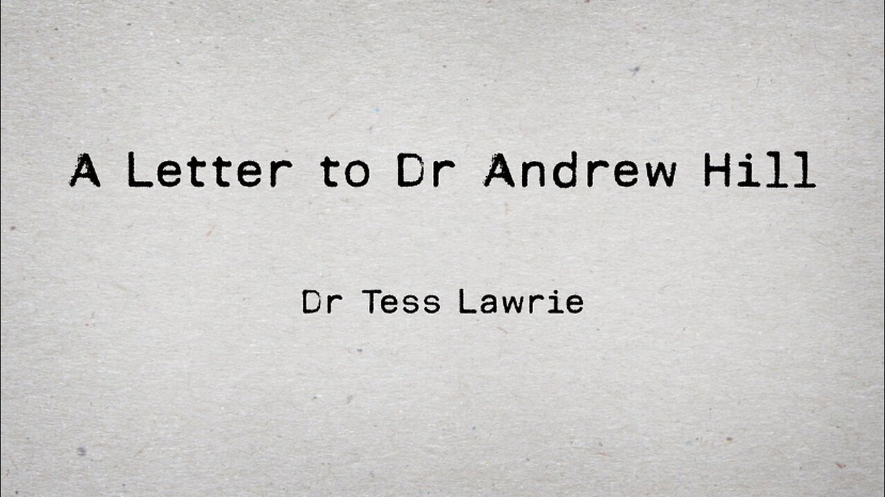 A Letter to Andrew Hill | Dr Tess Lawrie | 4th March 2022 | Oracle Films