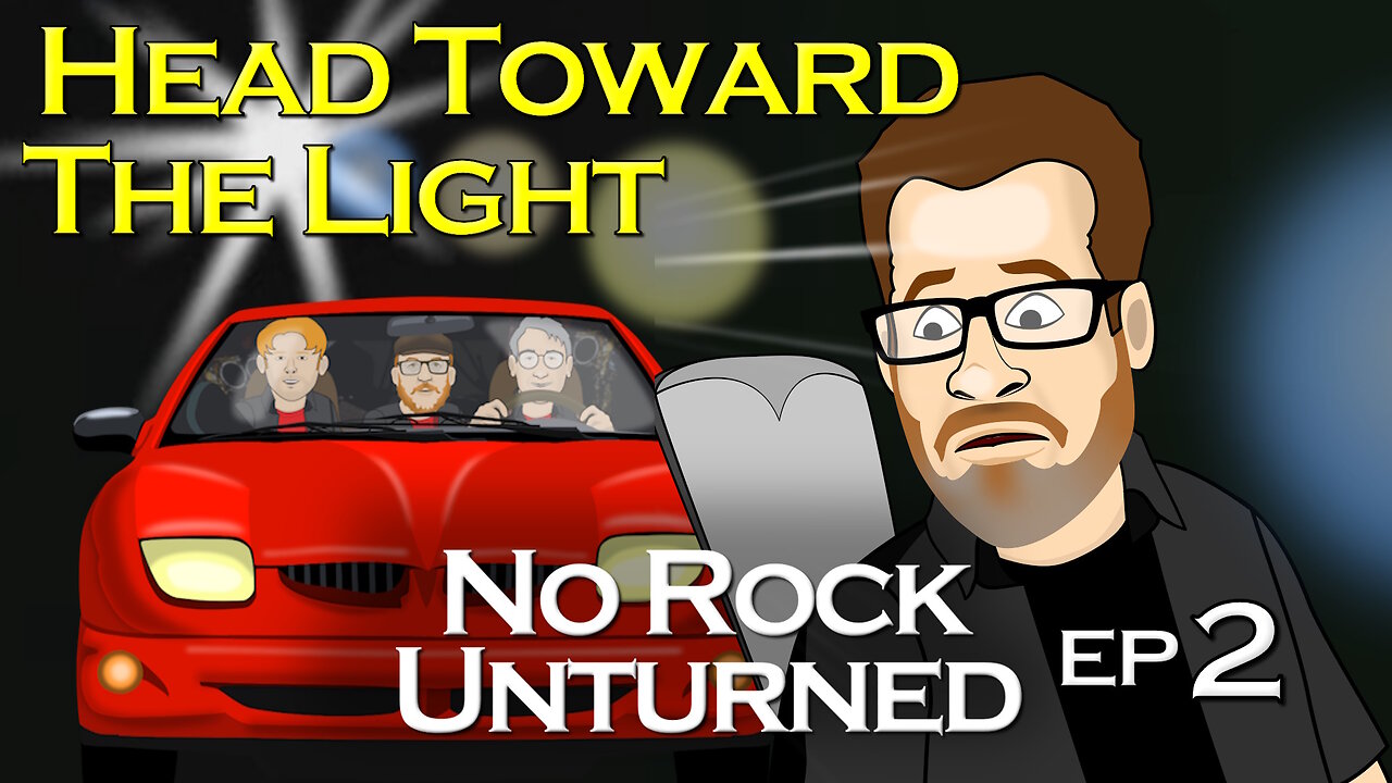 Head Toward The Light | No Rock Unturned | Part 2