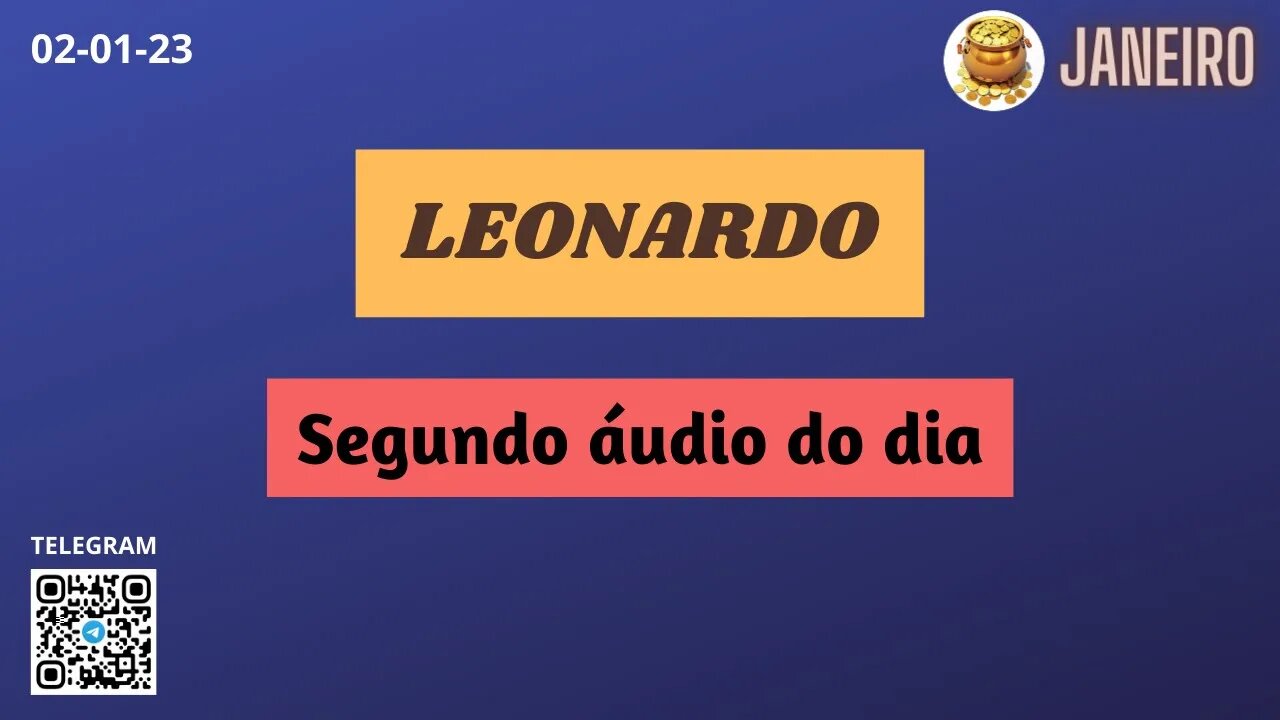 LEONARDO Segundo áudio do dia