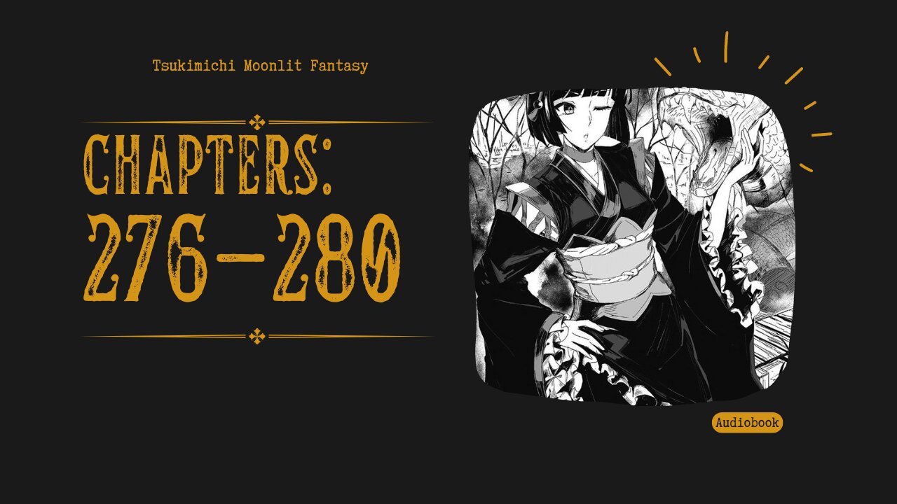 Tsukimichi Moonlit Fantasy | Light Novel | Chapters 276-280