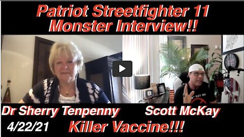 Repost-4.22.21 Scott McKay "Patriot Streetfighter"'s Interview w/ Anti-Vax Giant Dr. Sherry Tenpenny
