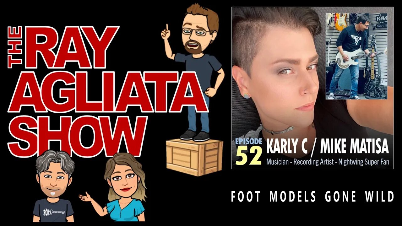 The Ray Agliata Show - Episode 52 - Karly C & Mike Matisa - CLIP - Foot Models Gone Wild