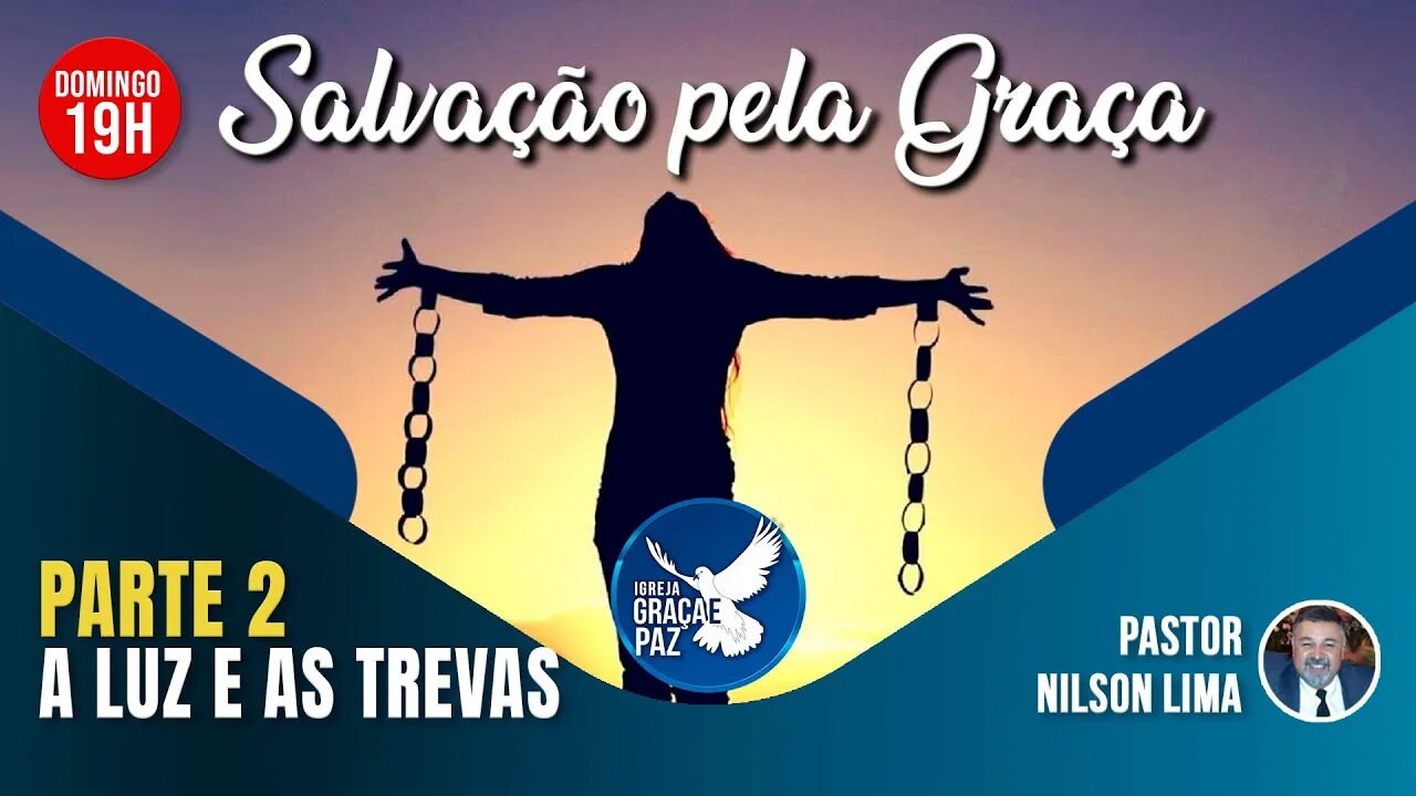 🔴 A Luz e as Trevas - Pr. Nilson Lima #pregação #live