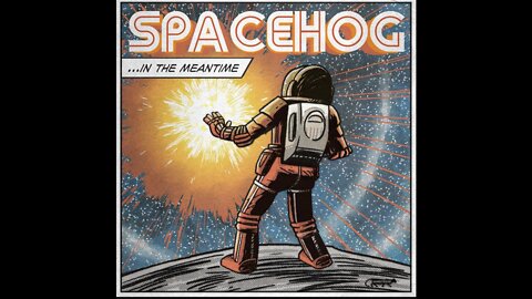 (Scotty Mar10) Spacehog - In the Meantime.