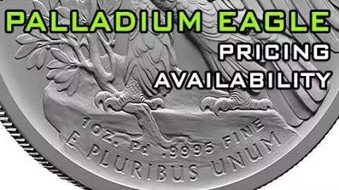 Palladium Eagle: Availability & Pricing ANNOUNCED