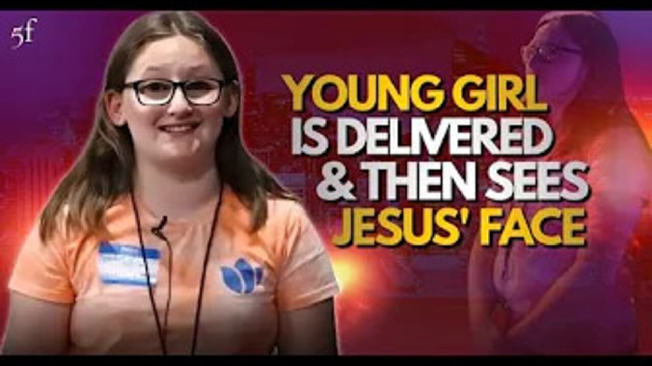 Young Girl is Delivered & then sees Jesus' Face