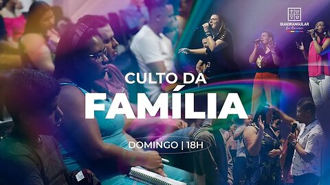 CULTO DA FAMÍLIA - 27/08/2023