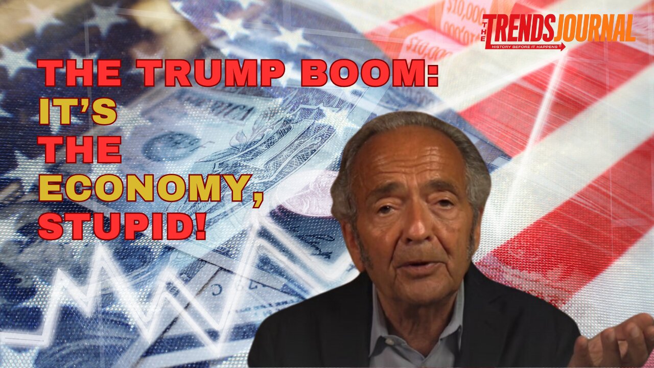 THE TRUMP BOOM: IT'S THE ECONOMY, STUPID!