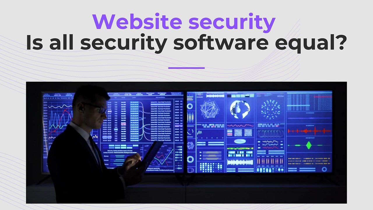 Website security Is all security software equal?