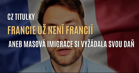 Francie už není Francií aneb masová imigrace si vybírá svou daň (CZ TITULKY)
