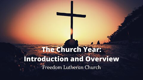 "The Church Year: Introduction and Overview" Novemeber 24, 2024