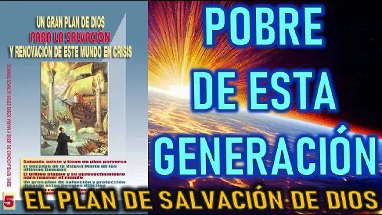 POBRE DE ESTA GENERACIÓN - EL PLAN DE DIOS PARA LA SALVACIÓN DE LAS ALMAS