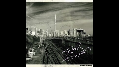 Mezmurah - Dear Toronto Ft. teté Dir. Dan LeMoyne
