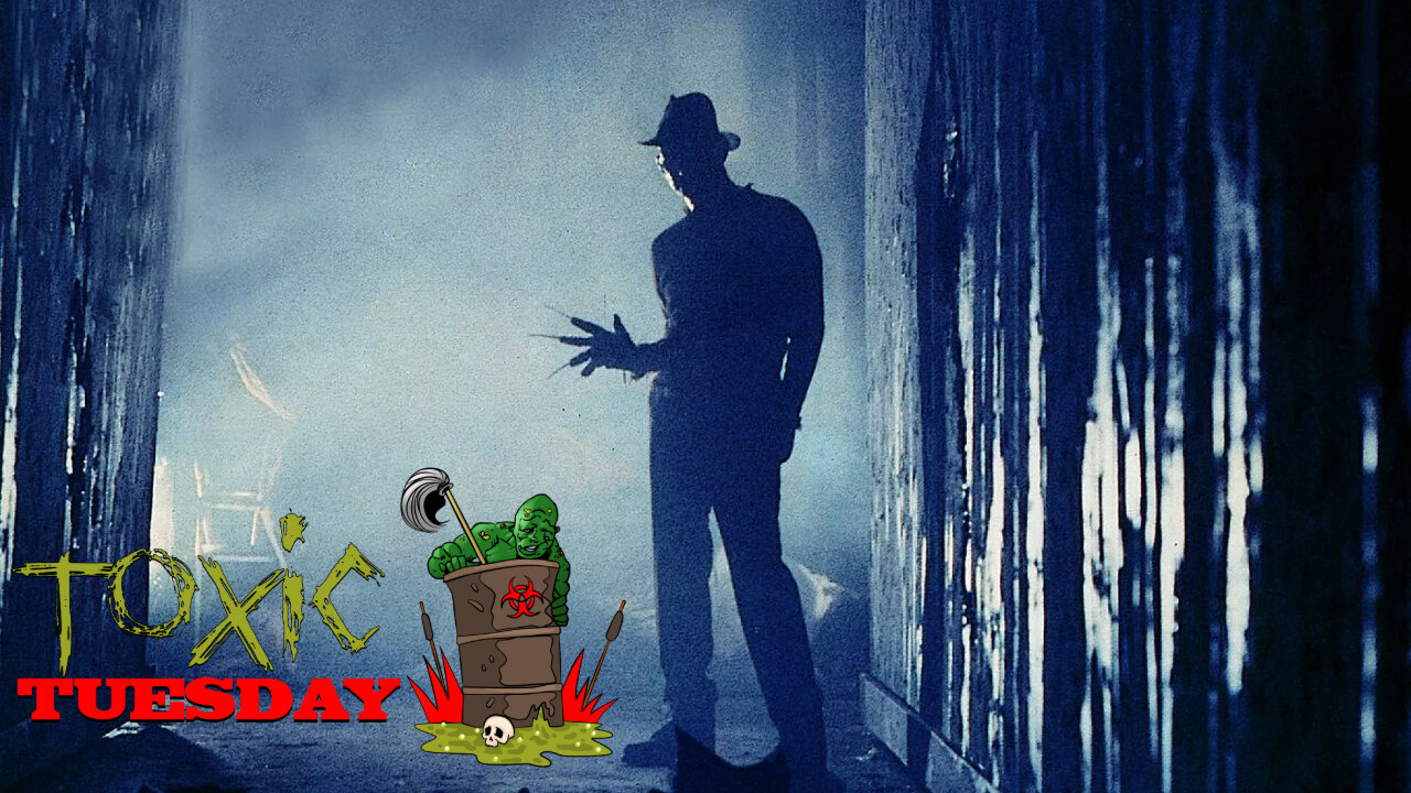 Toxic Tuesday Ep 150: A Nightmare on Elm Street