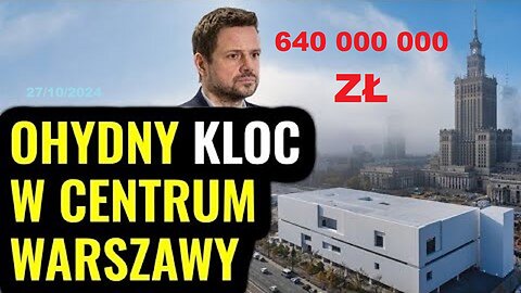 Ohyda w centrum Warszawy za 640 000 000 zł (Muzeum Sztuki Nowoczesnej) (27.10.2024)