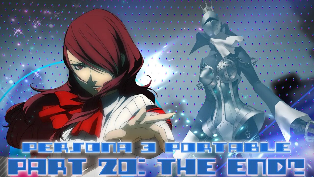 Persona 3 Portable Part 20: The End?