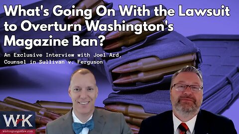 What's Going On With the Lawsuit to Overturn Washington's Magazine Ban?