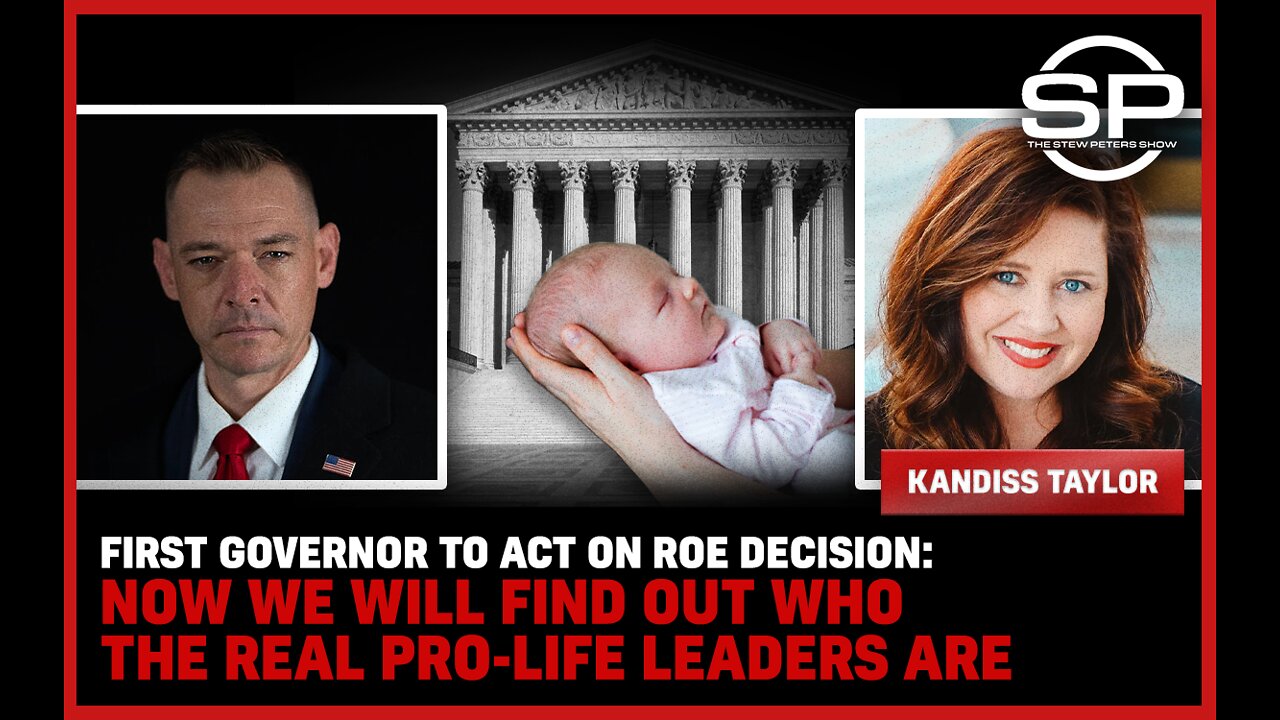 First Governor To Act On Roe Decision: Now We Will Find Out Who The Real Pro-Life Leaders Are