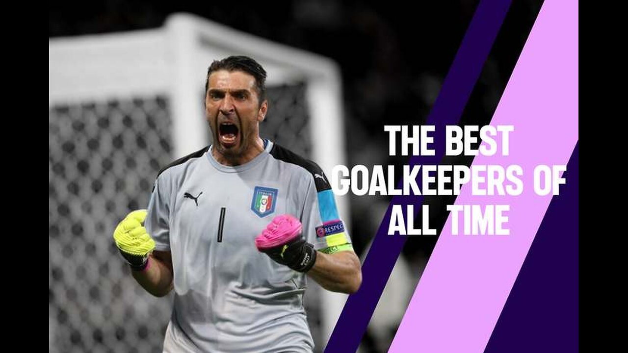 BEST GOALKEEPERS OF ALL TIME