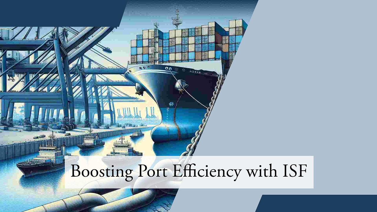 Streamlining Port Processes: How Importer Security Filing (ISF) Improves Port Operations