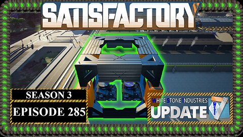 Modded | Satisfactory U7 | S3 Episode 285