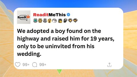 We adopted a boy found on the highway and raised him for 19 years, only to be uninvited from his....