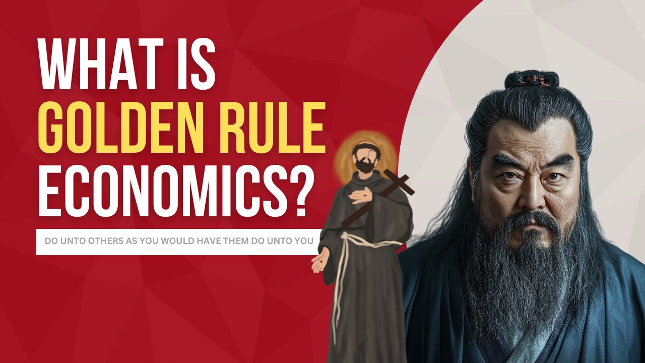 Epi 18 - What Is Golden Rule Economics? Part 1