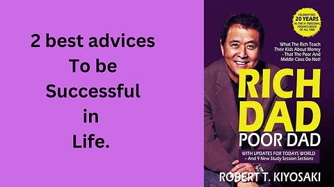 2 best advices from Book Poor daddy & rich daddy