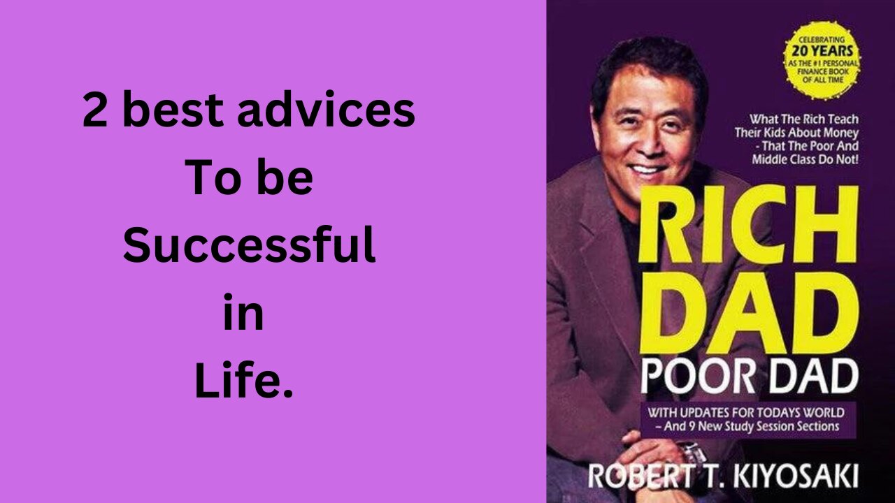 2 best advices from Book Poor daddy & rich daddy