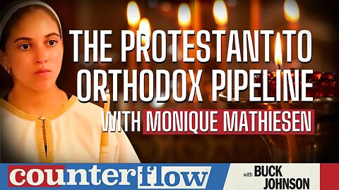 The Protestant to Orthodox Pipeline with Monique Mathiesen