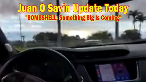 Juan O Savin & Ethan Lucas Update Today Oct 20: "BOMBSHELL: Something Big Is Coming"