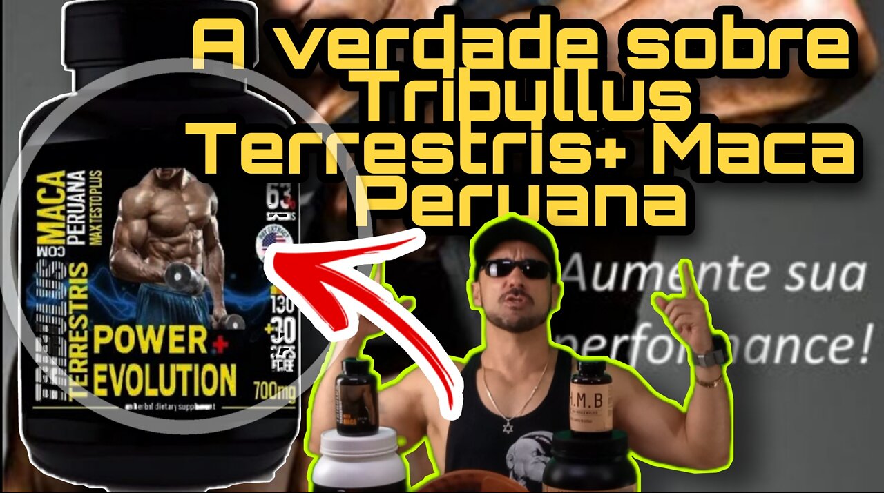 A verdade sobre Tribulus Terrestris+ Maca Peruana