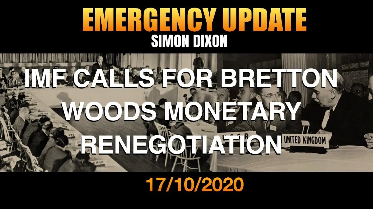 EMERGENCY BROADCAST - IMF calls for Bretton Woods Monetary Renegotiation As Predicted