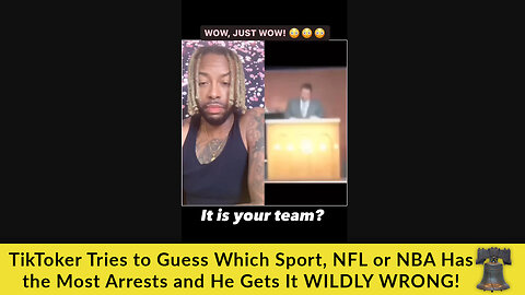 TikToker Tries to Guess Which Sport, NFL or NBA Has the Most Arrests and He Gets It WILDLY WRONG!