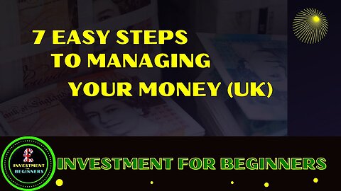 7 Easy Steps to Managing Your Money: A Beginner's Guide to Smart Investments