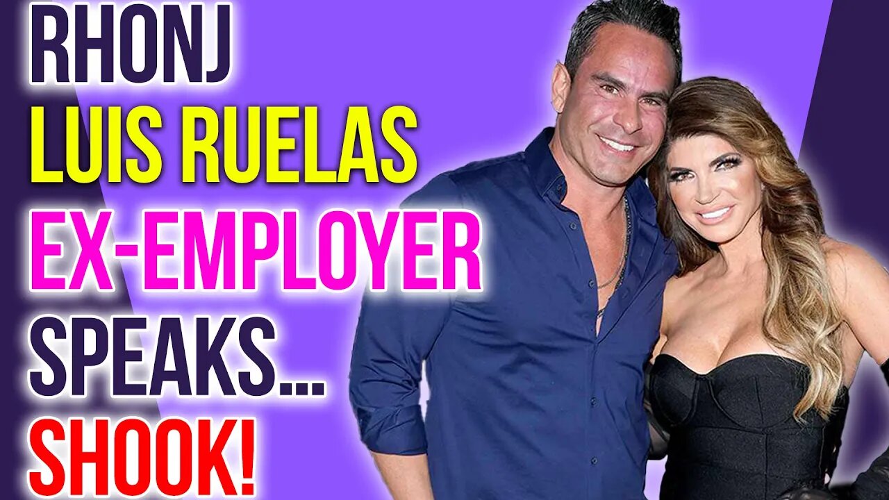 RHONJ Luis Ruelas Ex Employer Speaks...SHOOK! #rhonj #bravotv