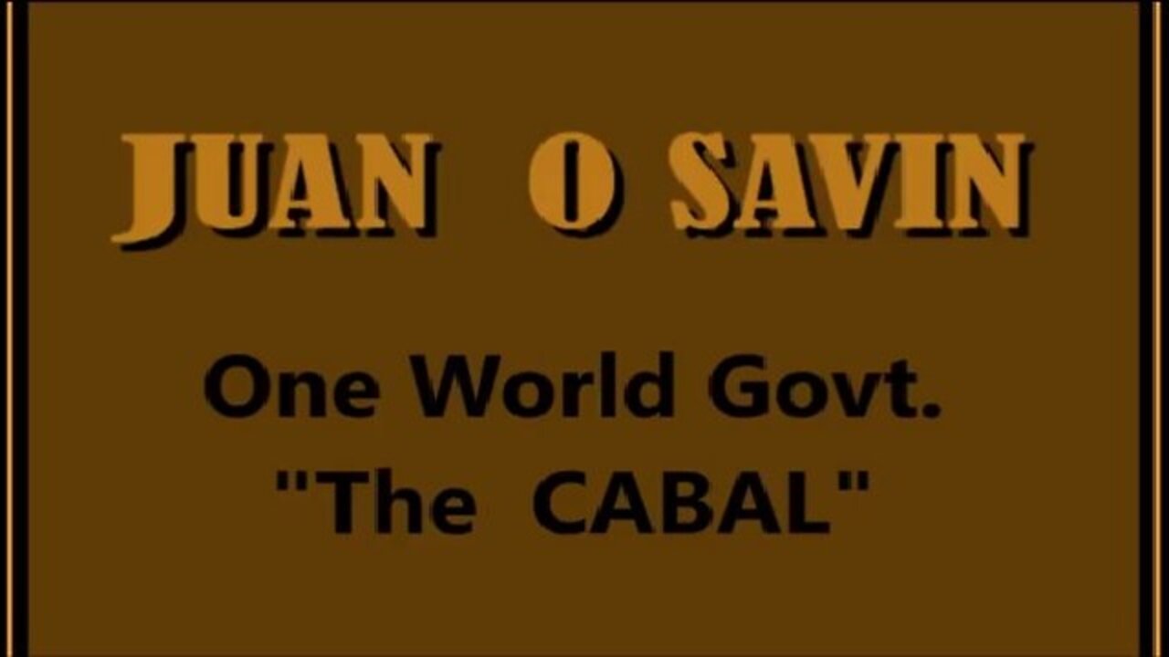 Juan O' Savin: "One World Government The Cabal"!!