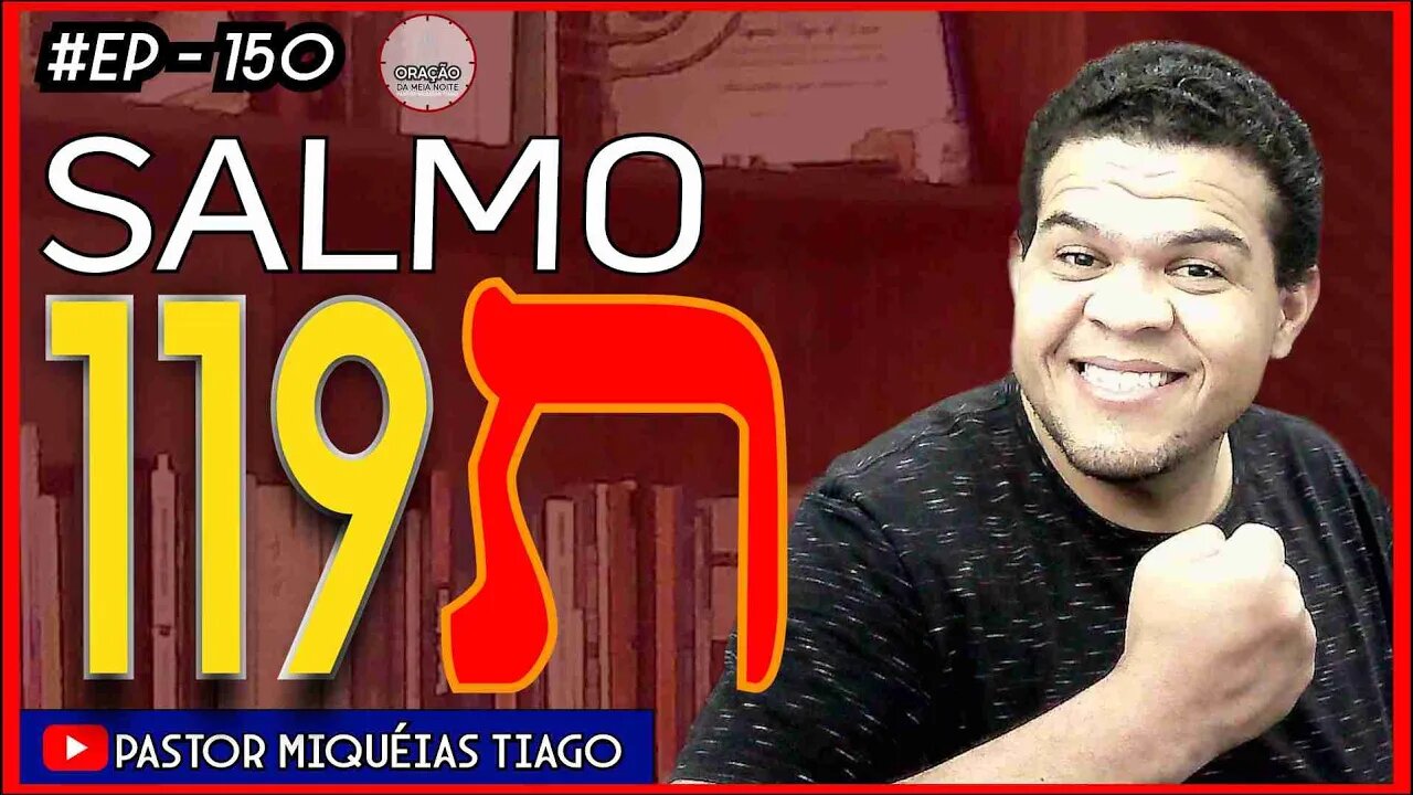 🔴LIVE #ep150 - Salmo 119 - Pr Miquéias Tiago