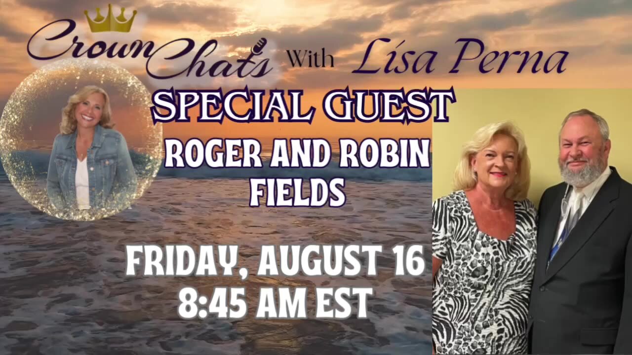 Crown Chats- You Are Born For Such A Time with Roger and Robin Fields