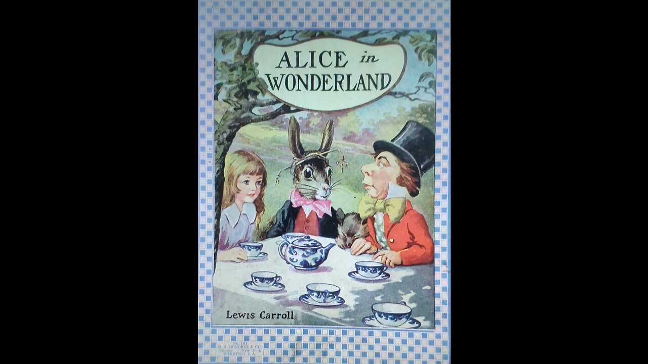 Alice's Adventures in Wonderland (Part 1 of 3)