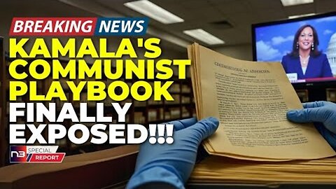 BREAKING: They Found The Communist Playbook Kamala's Using And It's WORSE Than Anyone Thought!