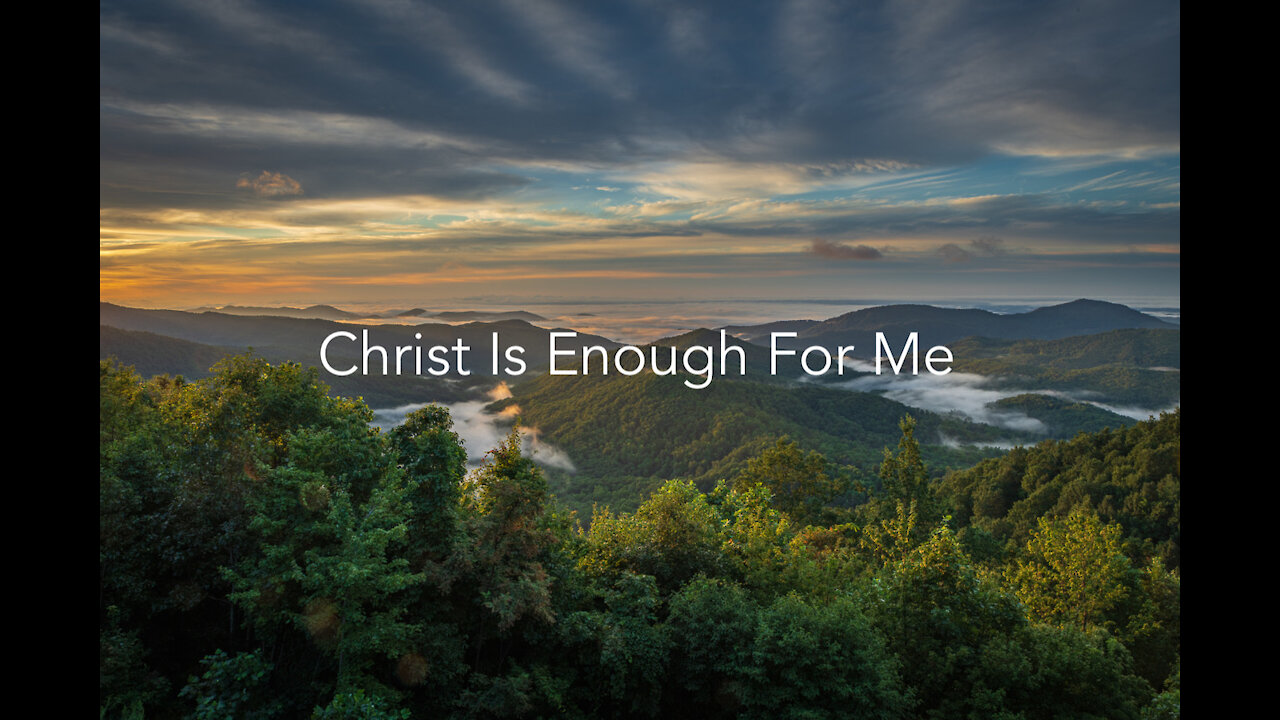 Christ Is Enough For Me