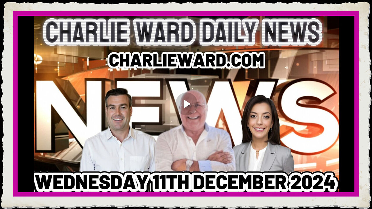 CHARLIE WARD DAILY NEWS WITH PAUL BROOKER WEDNESDAY 11TH DECEMBER 2024