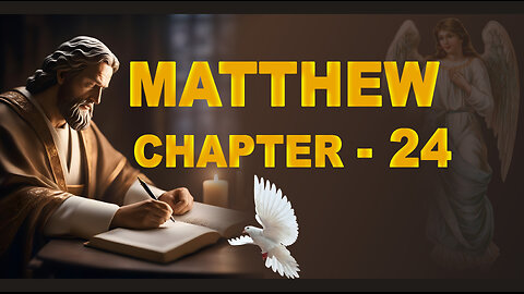 MATTHEW CHAPTER 24