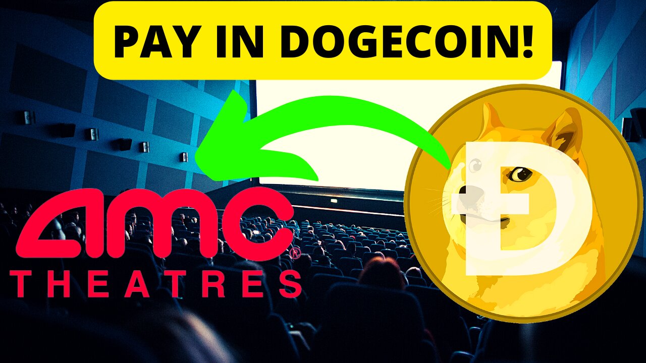 AMC Theaters Adds Dogecoin To Its Crypto Payment Options!