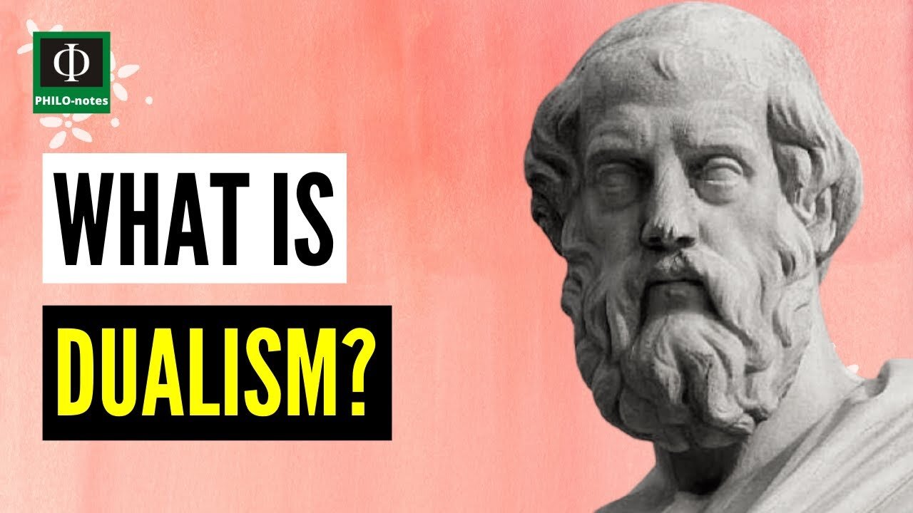 What is Dualism?