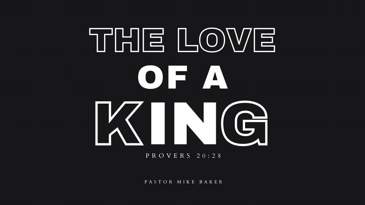 The Love of a King - Proverbs 20:28