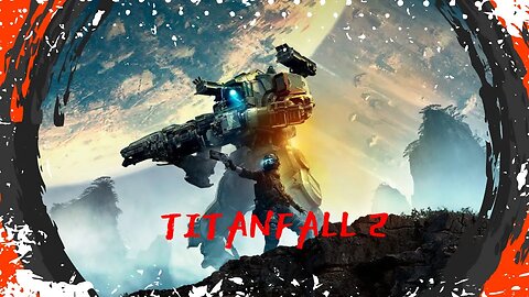 Chaosforyou728 Plays TITANFALL 2!! (Story Mode) Come Chill While I Play A Game!