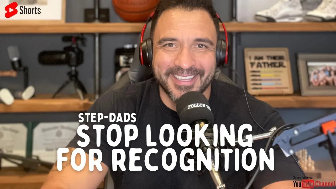 Step-Dad's 👉 Stop looking for RECOGNITION 👈