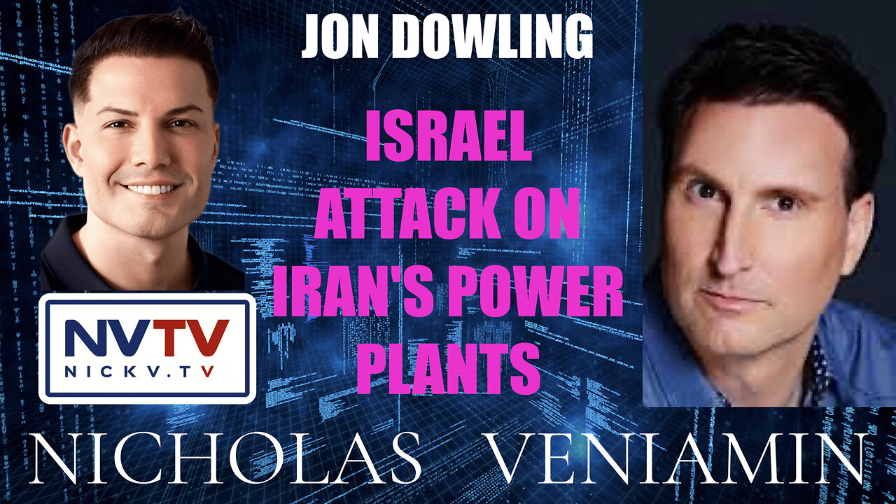 Jon Dowling Discusses Israel Attack On Iran's Power Plants with Nicholas Veniamin